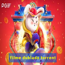 filme dublado torrent